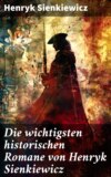 Die wichtigsten historischen Romane von Henryk Sienkiewicz