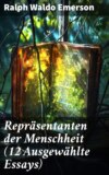 Repräsentanten der Menschheit (12 Ausgewählte Essays)