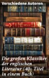 Die großen Klassiker der englischen Literatur (40+ Titel in einem Buch)