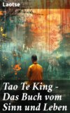 Tao Te King - Das Buch vom Sinn und Leben