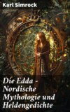 Die Edda - Nordische Mythologie und Heldengedichte