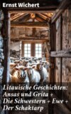 Litauische Geschichten: Ansas und Grita + Die Schwestern + Ewe + Der Schaktarp