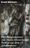 Der Bürgermeister von Thorn (Historischer Roman aus dem 15. Jahrhundert)