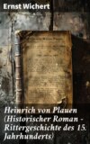 Heinrich von Plauen (Historischer Roman - Rittergeschichte des 15. Jahrhunderts)