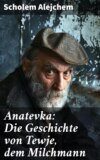 Anatevka: Die Geschichte von Tewje, dem Milchmann