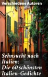 Sehnsucht nach Italien: Die 60 schönsten Italien-Gedichte