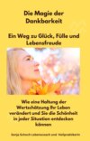 Die Magie der Dankbarkeit-Ein Weg zu Glück, Fülle und Lebensfreude