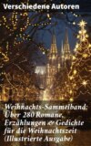 Weihnachts-Sammelband: Über 280 Romane, Erzählungen & Gedichte für die Weihnachtszeit (Illustrierte Ausgabe)