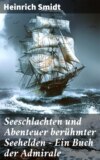 Seeschlachten und Abenteuer berühmter Seehelden - Ein Buch der Admirale