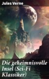 Die geheimnisvolle Insel (Sci-Fi Klassiker)