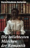 Die beliebtesten Märchen der Romantik