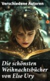 Die schönsten  Weihnachtsbücher von Else Ury