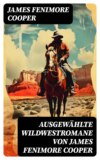 Ausgewählte Wildwestromane von James Fenimore Cooper