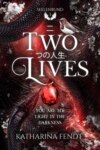 Two Lives: You are my light in the darkness ( Seelenbund-Trilogie Band 3 )