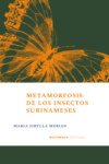 Metamorfosis de los insectos surinameses