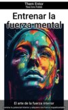 Entrenar la fuerza mental