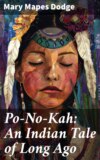 Po-No-Kah: An Indian Tale of Long Ago