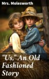 "Us," An Old Fashioned Story