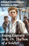 Young Captain Jack; Or, The Son of a Soldier