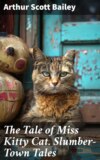 The Tale of Miss Kitty Cat. Slumber-Town Tales