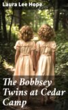 The Bobbsey Twins at Cedar Camp