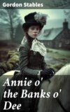 Annie o' the Banks o' Dee