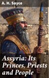 Assyria: Its Princes, Priests and People