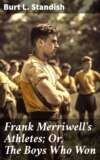 Frank Merriwell's Athletes; Or, The Boys Who Won