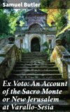 Ex Voto: An Account of the Sacro Monte or New Jerusalem at Varallo-Sesia