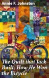 The Quilt that Jack Built; How He Won the Bicycle