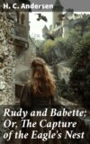 Rudy and Babette; Or, The Capture of the Eagle's Nest