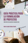 Guía práctica para la formulación de proyectos