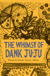 The Whimsy of Dank Ju-Ju