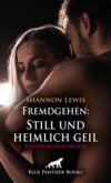 Fremdgehen: Still und heimlich geil | Erotische Geschichte