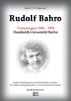 Rudolf Bahro: Vorlesungen und Diskussionen 1990 – 1993 Humboldt-Universität Berlin