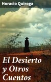 El Desierto y Otros Cuentos