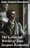 The Collected Works of Jean-Jacques Rousseau