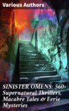 SINISTER OMENS: 560+ Supernatural Thrillers, Macabre Tales & Eerie Mysteries