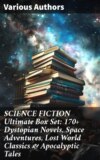 SCIENCE FICTION Ultimate Box Set: 170+ Dystopian Novels, Space Adventures, Lost World Classics & Apocalyptic Tales