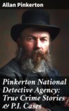 Pinkerton National Detective Agency: True Crime Stories & P.I. Cases