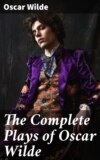 The Complete Plays of Oscar Wilde