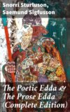 The Poetic Edda & The Prose Edda (Complete Edition)