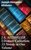 J.A. ALTSHELER Ultimate Collection: 35 Novels in One Volume