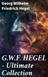 G.W.F. HEGEL - Ultimate Collection