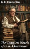 The Complete Novels of G. K. Chesterton