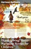 Thanksgiving: Heart-Warming Stories for Children