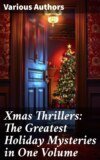 Xmas Thrillers: The Greatest Holiday Mysteries in One Volume