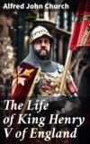 The Life of King Henry V of England