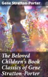 The Beloved Children's Book Classics of Gene Stratton-Porter