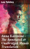 Anna Karenina - The Annotated & Unabridged Maude Translation